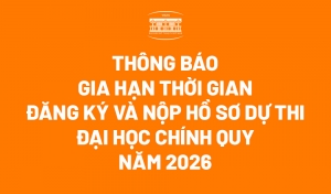 Thông báo gia hạn thời gian đăng ký và nộp hồ sơ dự thi đại học chính quy năm 2026